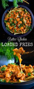 Butter Chicken Loaded Fries | Video - NISH KITCHEN
